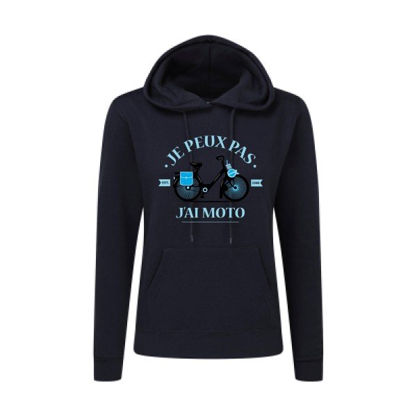 Je peux pas j'ai moto- Sweat capuche femme humoristique- T-shirt-original.com