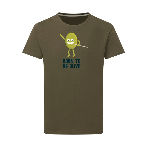 T shirt - Born to be olive - homme- T-shirt-original.com