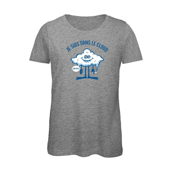 T shirt geek -je suis dans le cloud -Femme bio- T-shirt-original.com