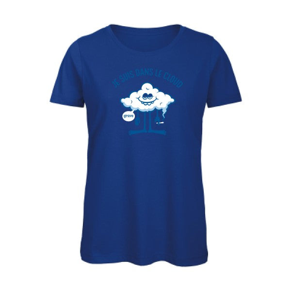 T shirt geek -je suis dans le cloud -Femme bio- T-shirt-original.com