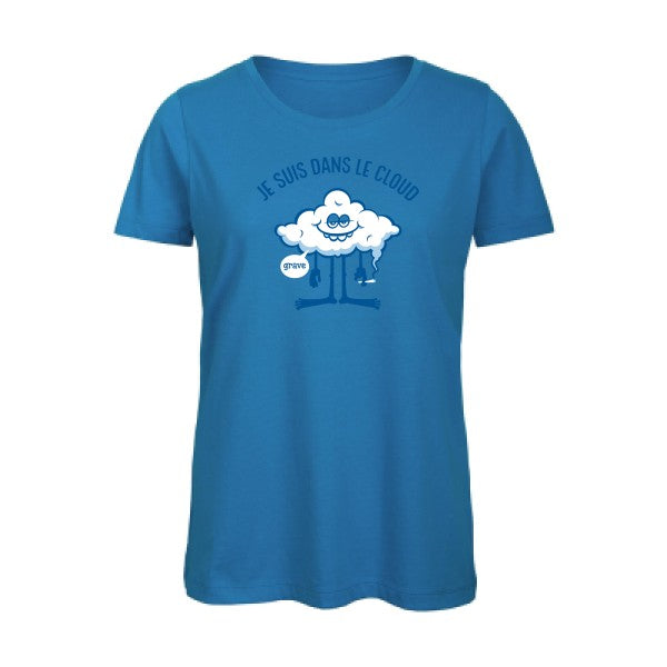 T shirt geek -je suis dans le cloud -Femme bio- T-shirt-original.com