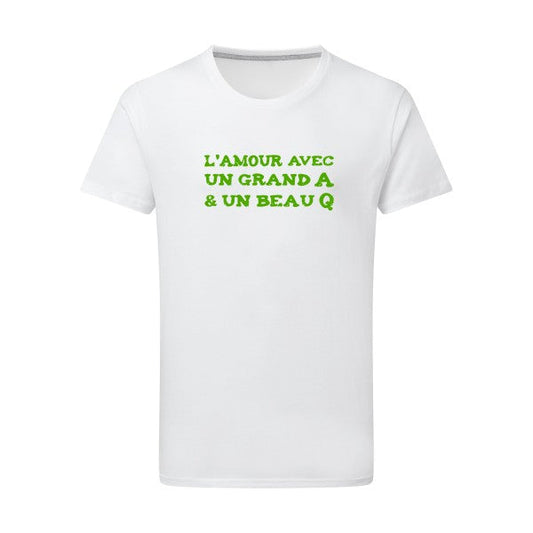 T shirt humour - L'Amour avec un grand A et un beau Q - Vert pomme - pour homme - T-shirt-original.com