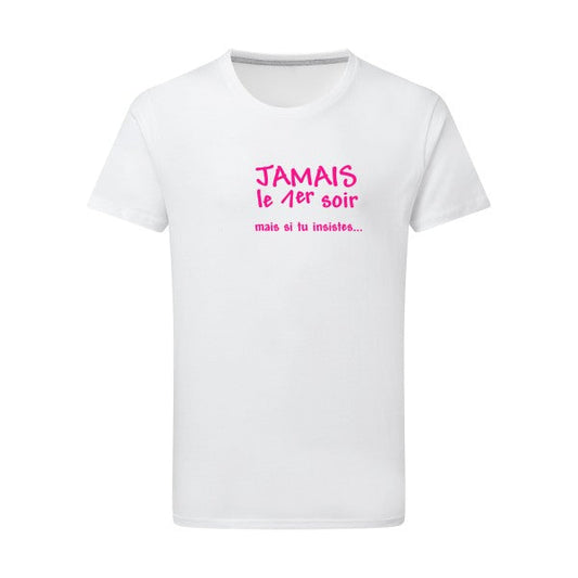 T shirt humour potache - JAMAIS... - pour Homme - T-shirt-original.com