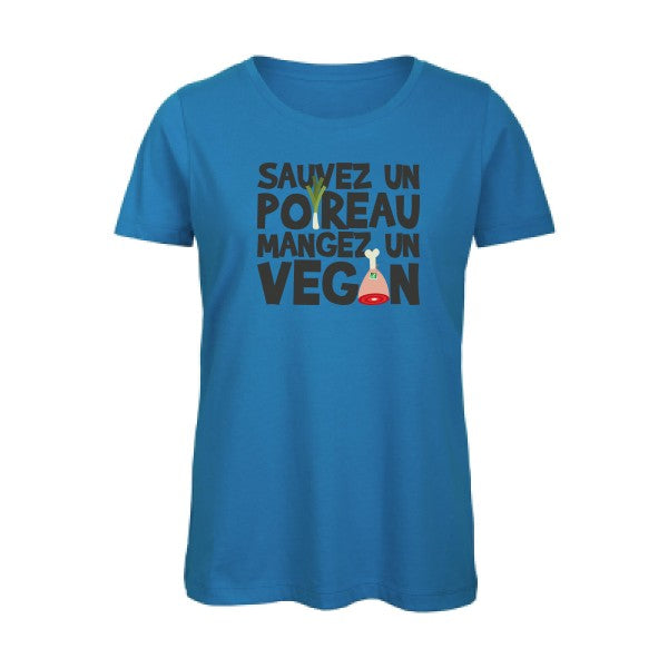 T shirt phrase drole-Vegan Poireau -Femme bio T-shirt-original.com